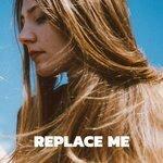 Слушать альбом - Replace Me (2018)