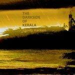 Слушать альбом - The Darkside of Kerala (2017)