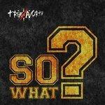 Слушать альбом - So What? (2017)