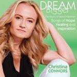 Слушать альбом - DREAM BIGGER: Songs of Hope, Healing and Inspiration (2017)