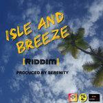 Слушать альбом - Isle and Breeze Riddim (2017)