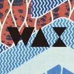 Слушать альбом - Wax (2013)