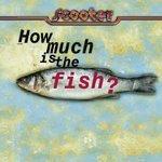 Слушать альбом - How Much Is the Fish? (1998)