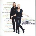 Слушать альбом - Don't Bore Us - Get To The Chorus! Roxette's Greatest Hits (1995)