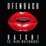 Слушать альбом - Katchi (Ofenbach vs. Nick Waterhouse) (2017)