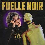 Слушать альбом - Fuelle Noir (2018)