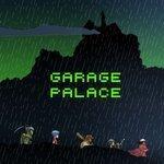 Слушать альбом - Garage Palace (2017)