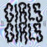 Слушать альбом - GIRLS GIRLS (2017)