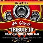 Слушать альбом - Mi Gente - Tribute To J Balvin & Willy William (2017)