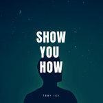 Слушать альбом - Show You How (2018)