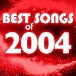 Слушать альбом - Best Songs of 2004 (2012)