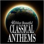 Слушать альбом - 40 Most Beautiful Classical Anthems (2007)