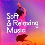 Слушать альбом - Soft & Relaxing Music (2015)