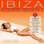 Слушать альбом - Ibiza Acoustic Session, Vol. 3 (2015)