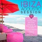 Слушать альбом - Ibiza Acoustic Session (2014)