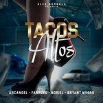 Слушать альбом - Tacos Altos (2017)