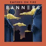 Слушать альбом - Empires On Fire (2017)