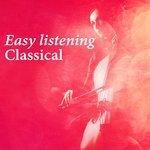 Слушать альбом - Easy Listening Classical (2015)