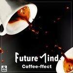 Слушать альбом - Coffee-ffect (2018)