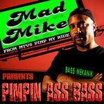 Слушать альбом - Mad Mike Presents Pimpin Ass Bass (2010)