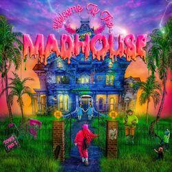Слушать альбом - Welcome To The Madhouse