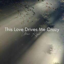 Слушать альбом - This Love Drives Me Crazy