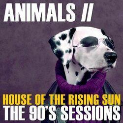 Слушать альбом - House of the Rising Sun the 90's Sessions