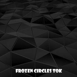 Слушать альбом - Frozen Circles Tok