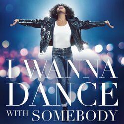 Слушать альбом - I Wanna Dance With Somebody (The Movie: Whitney New, Classic and Reimagined)