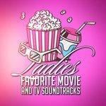 Слушать альбом - Ladies Favorite Movie and Tv Soundtracks (2018)