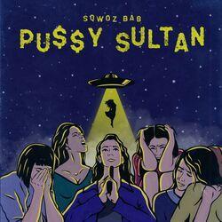 Слушать альбом - PUSSY SULTAN