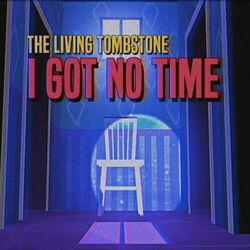 Слушать альбом - I Got No Time