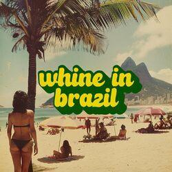 Whine in Brazil