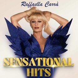 Слушать альбом - Raffaella Carrà: Sensational Hits