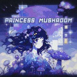 Слушать альбом - Princess Mushroom