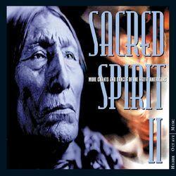 Слушать альбом - Sacred Spirit II: More Chants And Dances Of The Native Americans