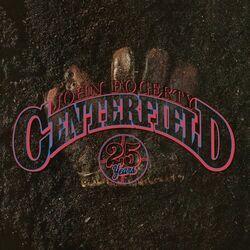 Слушать альбом - Centerfield - 25th Anniversary