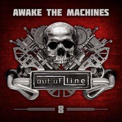 Слушать альбом - Awake the Machines, Vol. 8