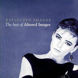 Слушать альбом - Reflected Images - The Best Of Altered Images