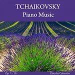 Слушать альбом - Tchaikovsky: Piano Music, Op. 1 - 10 (2018)