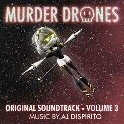 Слушать альбом - Murder Drones Volume 3 (Original Webseries Soundtrack)