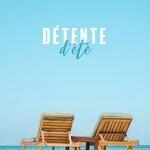 Слушать альбом - Détente d'été: Relax profond, Ibiza Chill Out (2019)