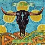 Слушать альбом - Child of the Sun (2017)