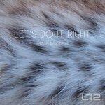 Слушать альбом - Let's Do It Right (2014)