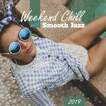 Слушать альбом - Weekend Chill with Smooth Jazz 2019