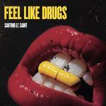 Слушать альбом - Feel Like Drugs (2019)