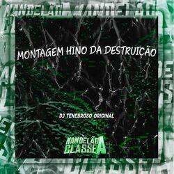 Слушать альбом - Montagem Hino da Destruição