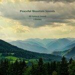 Слушать альбом - Peaceful Mountain Sounds (2018)