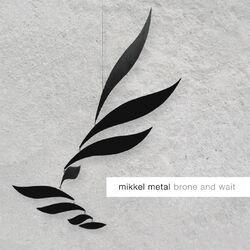Слушать альбом - Brone And Wait