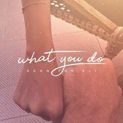 Слушать альбом - What You Do
